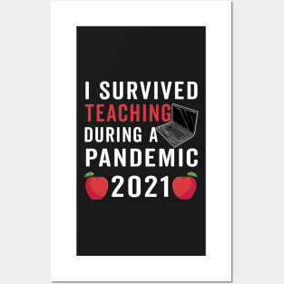 I survived teaching during a pandemic 2021 , bach to school Posters and Art